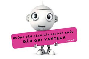 cach-lay-lai-mat-khau-dau-ghi-vantech
