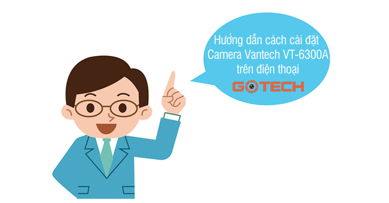cai-dat-camera-vantech-vt-6300a-tren-dien-thoai