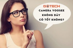 camera-yoosee-ip-wifi-khong-day-co-tot-khong