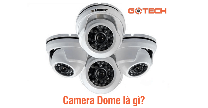 tim-hieu-camera-dome-la-gi