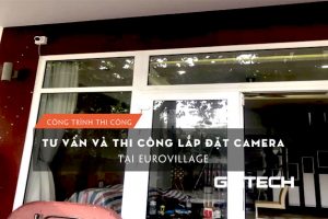 tu-van-va-thi-cong-lap-dat-camera-tai-euro-village