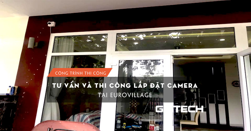 tu-van-va-thi-cong-lap-dat-camera-tai-euro-village