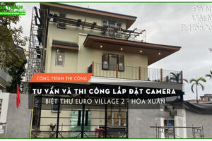 thi-cong-tron-goi-camerawlan-biet-thu-euro-village2-hoa-xuan-1