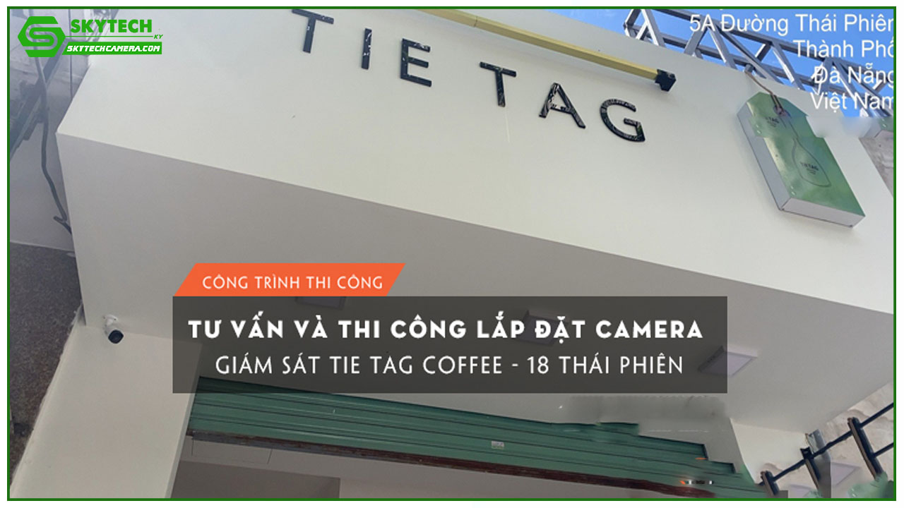 lap-dat-tron-bo-07-camera-tai-tie-tag-coffee-18-thai-phien-1