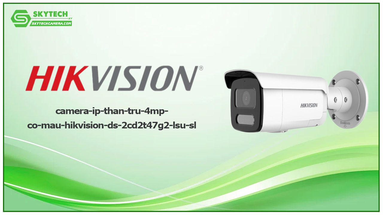 camera-ip-than-tru-4mp-co-mau-24-24-hikvision-ds-2cd2t47g2-lsu-sl-2
