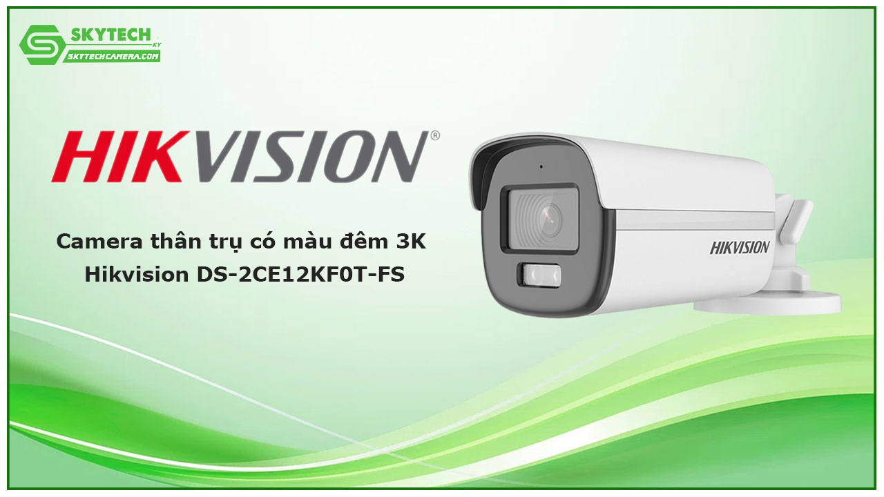 camera-than-tru-co-mau-dem-3k-hikvision-ds-2ce12kf0t-fs-2