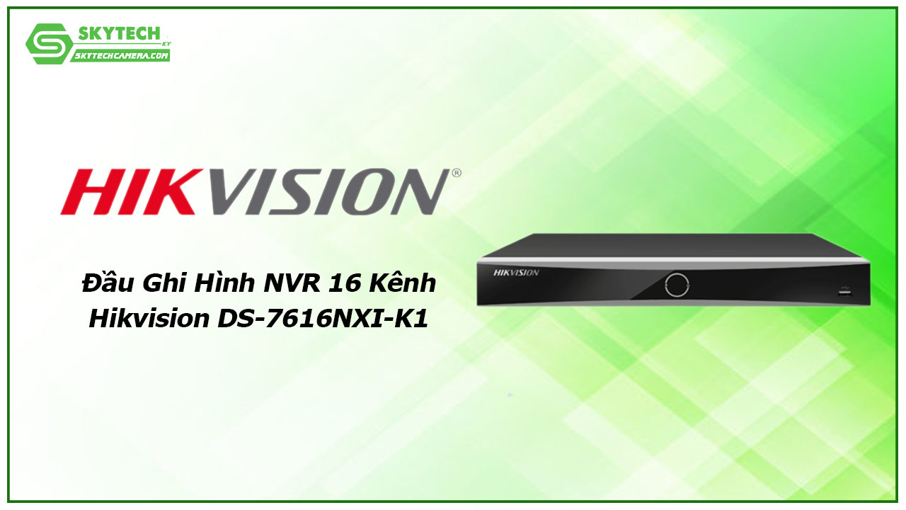 dau-ghi-hinh-nvr-16-kenh-hikvision-ds-7616nxi-k1-1