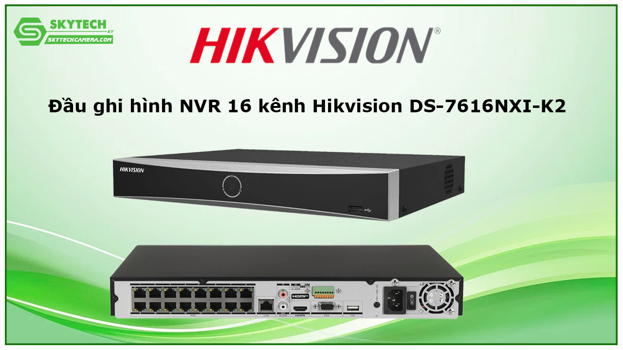 dau-ghi-hinh-nvr-16-kenh-hikvision-ds-7616nxi-k2-3