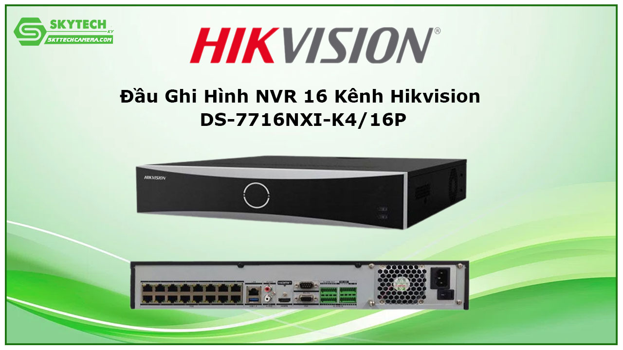 dau-ghi-hinh-nvr-16-kenh-hikvision-ds-7716nxi-k4-16p-2