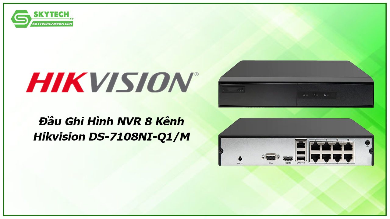 dau-ghi-hinh-nvr-8-kenh-hikvision-ds-7108ni-q1-m-1