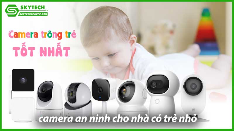 cach-chon-camera-an-ninh-cho-nha-co-tre-nho-1