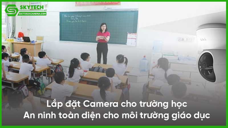 he-thong-camera-an-ninh-cho-truong-hoc-nhung-tieu-chuan-can-co-1
