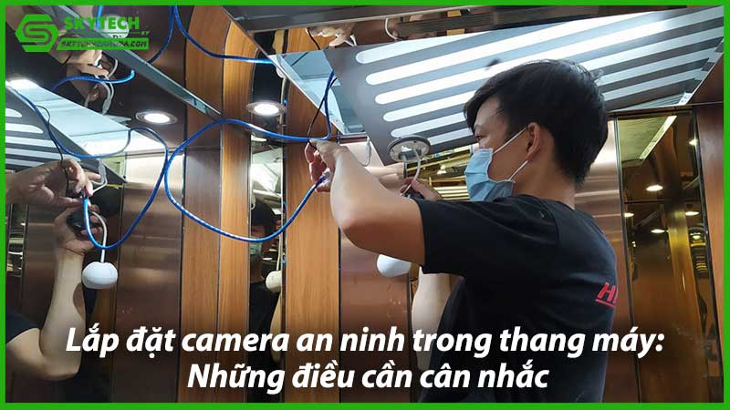 lap-dat-camera-an-ninh-trong-thang-may-nhung-dieu-can-can-nhac-1