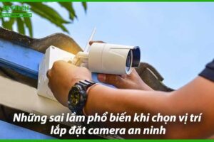 nhung-sai-lam-pho-bien-khi-chon-vi-tri-lap-dat-camera-an-ninh-0