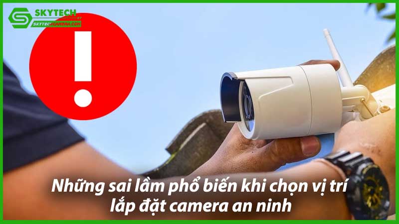 nhung-sai-lam-pho-bien-khi-chon-vi-tri-lap-dat-camera-an-ninh-1