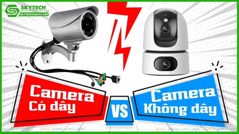 so-sanh-camera-giam-sat-co-day-va-khong-day-1