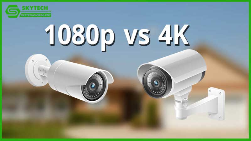 so-sanh-giua-camera-an-ninh-4k-va-full-hd-lua-chon-nao-phu-hop-1