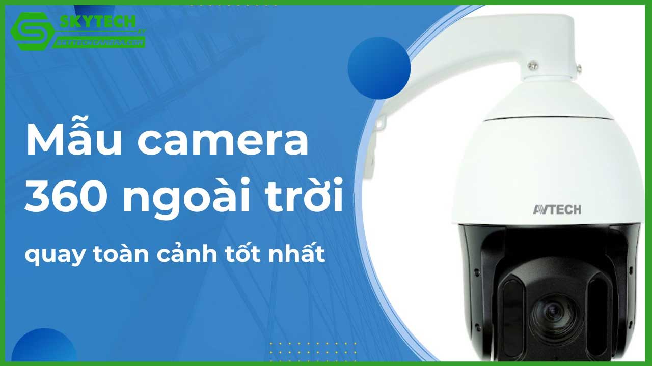 cac-loai-camera-an-ninh-co-kha-nang-quay-360-do-tot-nhat-hien-nay-0