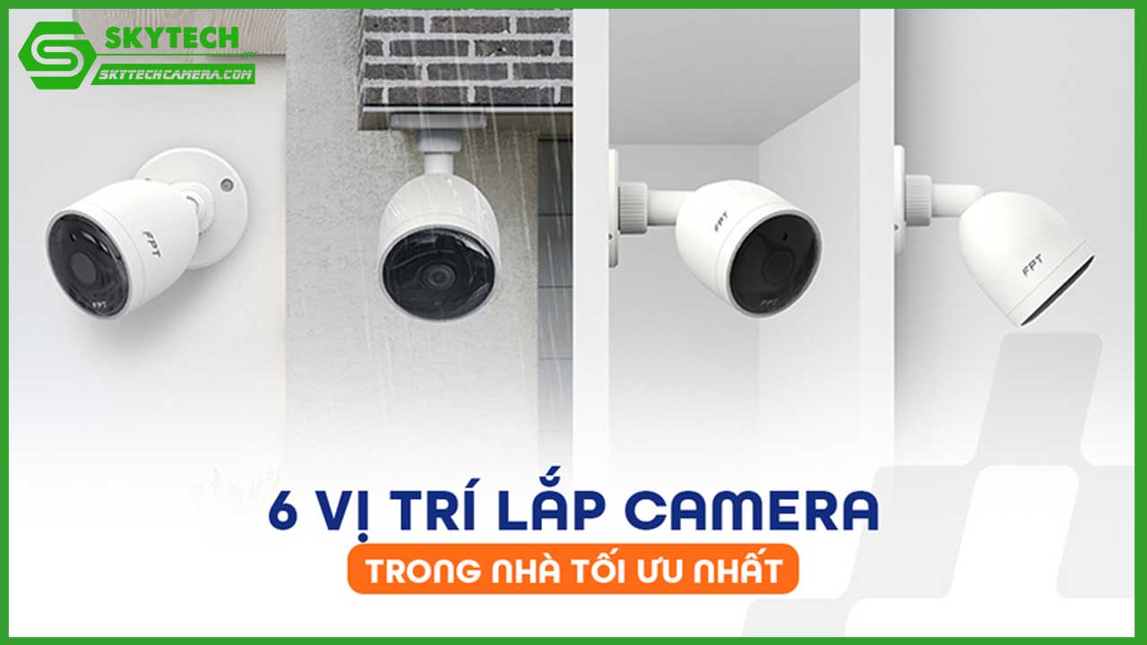 cach-chon-vi-tri-lap-dat-camera-de-toi-uu-goc-nhin-va-bao-ve-tai-san-0