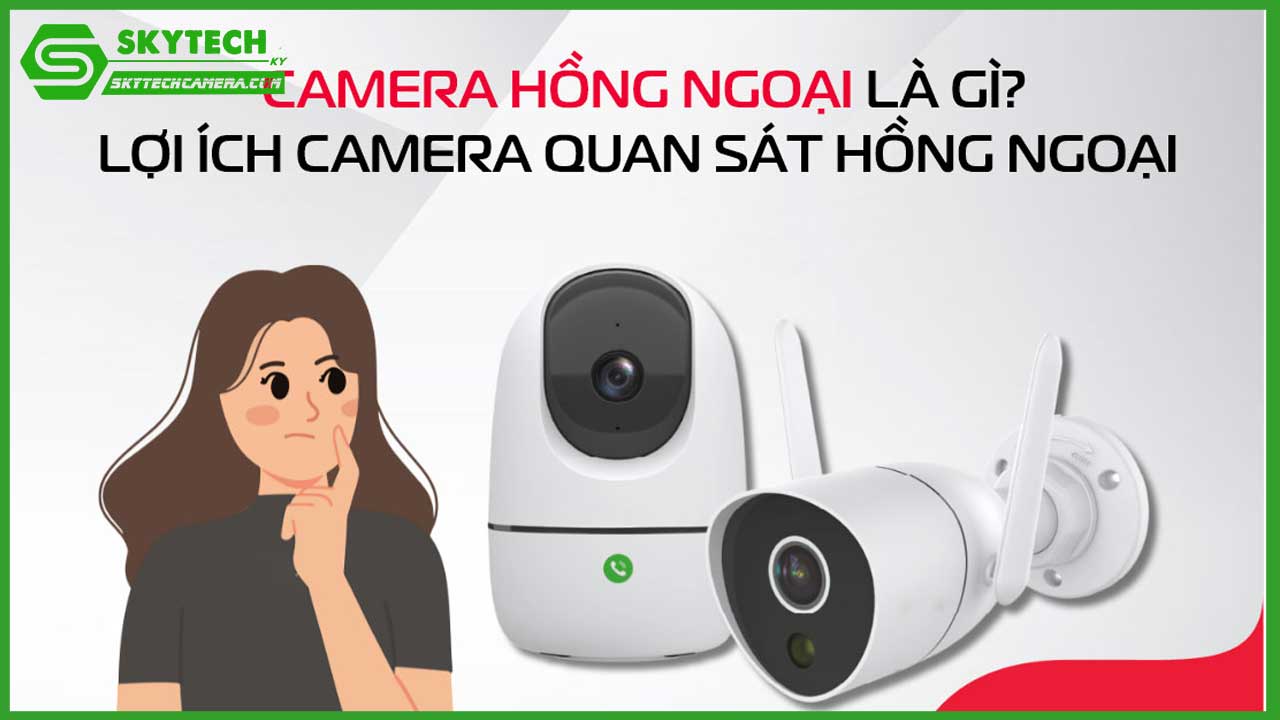 camera-hong-ngoai-la-gi-khi-nao-nen-su-dung-camera-hong-ngoai-0