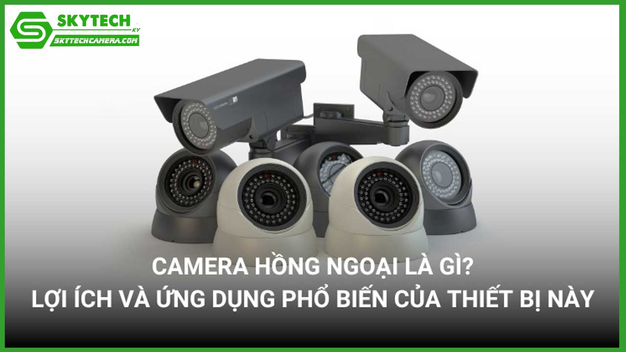 camera-hong-ngoai-la-gi-khi-nao-nen-su-dung-camera-hong-ngoai-1