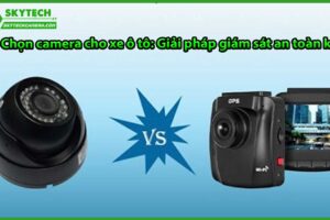 chon-camera-cho-xe-o-to-giai-phap-giam-sat-an-toan-khi-di-chuyen-2