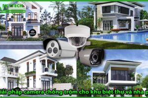 giai-phap-camera-chong-trom-cho-khu-biet-thu-va-nha-pho-0