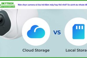 nen-chon-camera-co-luu-tru-dam-may-hay-the-nho-so-sanh-uu-nhuoc-diem-3