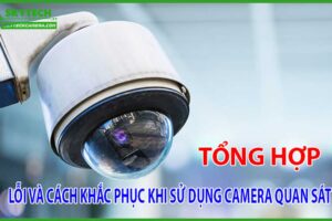 nhung-loi-thuong-gap-khi-lap-dat-camera-va-cach-xu-ly-0