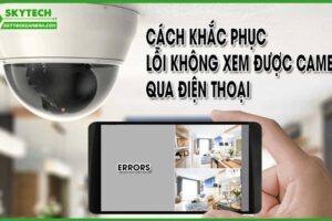 http://skytechcamera.com/wp-content/uploads/2025/02/sua-loi-camera-khong-hoat-dong-dung-cach-cac-buoc-co-ban-khac-phuc-2.jpg