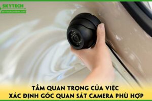 tam-quan-trong-cua-goc-quay-camera-va-cach-dieu-chinh-hop-ly-2