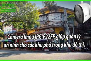 Camera Imou IPC-F22FP giúp quản lý an ninh cho các khu phố trong khu đô thị.