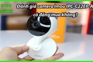 Đánh giá camera Imou IPC-C22EP-A có đáng mua không?