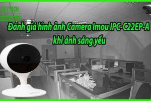 Đánh giá hình ảnh Camera Imou IPC-C22EP-A khi ánh sáng yếu