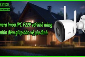 Camera Imou IPC-F22P với khả năng nhìn đêm giúp bảo vệ gia đình