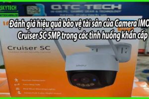 Đánh giá hiệu quả bảo vệ tài sản của Camera IMOU Cruiser SC 5MP trong các tình huống khẩn cấp