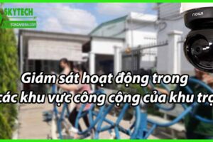 Giám sát hoạt động trong các khu vực công cộng của khu trọ