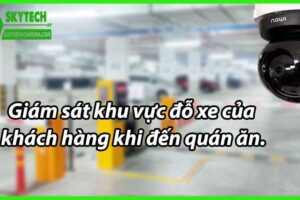 Giám sát khu vực đỗ xe của khách hàng khi đến quán ăn