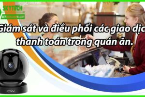 Giám sát và điều phối các giao dịch thanh toán trong quán ăn bằng công nghệ AI