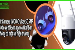Lắp đặt Camera IMOU Cruiser SC 5MP giúp bảo vệ tài sản ngay cả khi bạn không có mặt tại hiện trường