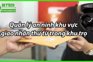 Quản lý an ninh khu vực giao nhận thư từ trong khu trọ