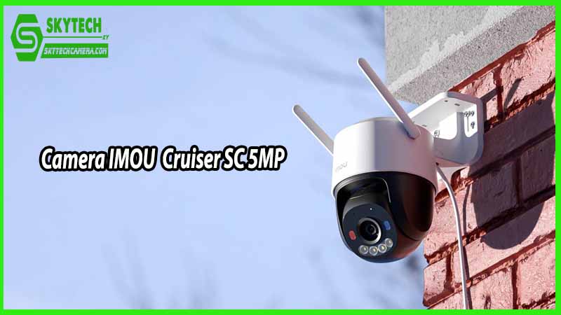 Sử dụng Camera IMOU Cruiser SC 5MP để giám sát và bảo vệ các khu vực vắng người