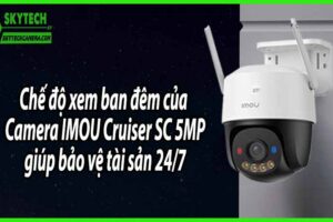 Chế độ xem ban đêm của Camera IMOU Cruiser SC 5MP giúp bảo vệ tài sản 24/7