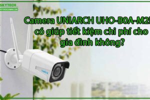 camera-uniarch-uho-b0a-m2f4-co-giup-tiet-kiem-chi-phi-cho-gia-dinh-khong-0
