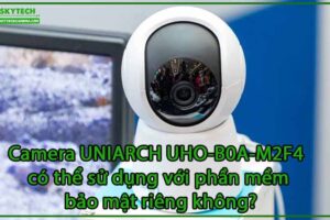 camera-uniarch-uho-b0a-m2f4-co-the-su-dung-voi-phan-mem-bao-mat-rieng-khong-0