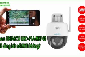 camera-uniarch-uho-p1a-m3f4d-co-de-dang-ket-noi-wifi-khong-0