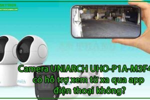 camera-uniarch-uho-p1a-m3f4d-co-ho-tro-xem-tu-xa-qua-app-dien-thoai-khong-0