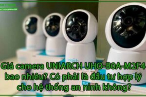 gia-camera-uniarch-uho-b0a-m2f4-bao-nhieu-co-phai-la-dau-tu-hop-ly-cho-he-thong-an-ninh-khong-0
