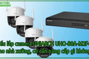 neu-lap-camera-uniarch-uho-b0a-m2f4-cho-nha-xuong-co-can-nang-cap-gi-khong-0