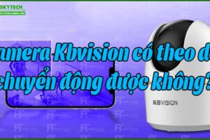 camera-kbvision-co-theo-doi-chuyen-dong-duoc-khong